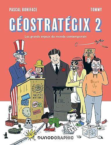 Géostratégix. Vol. 2. Les grands enjeux du monde contemporain