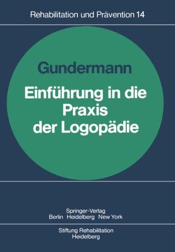 Einführung in die Praxis der Logopädie (Rehabilitation und Prävention)