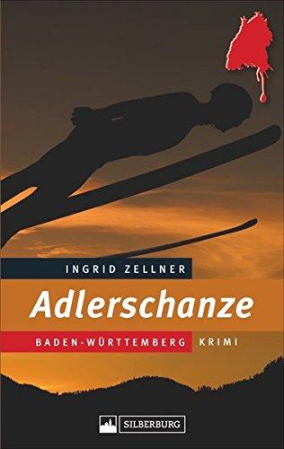 Adlerschanze. Mord an einer jungen Frau beim Skisprung-Sommer-Grand-Prix in Hinterzarten im Schwarzwald.