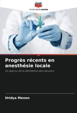 Progrès récents en anesthésie locale: Un aperçu de la dentisterie sans douleur