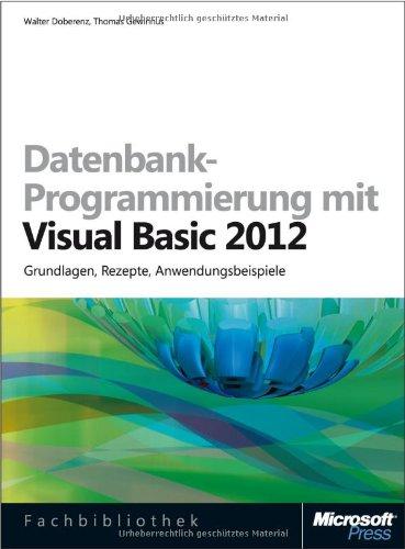 Datenbank-Programmierung mit Visual Basic 2012 (Buch + E-Book): Grundlagen, Rezepte, Anwendungsbeispiele