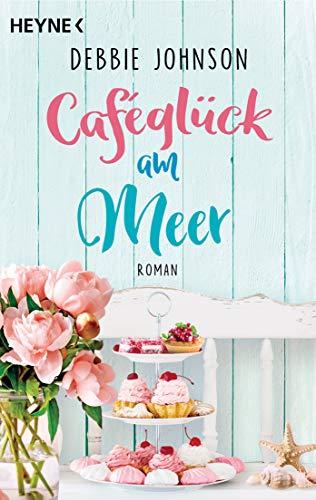 Caféglück am Meer: Roman (Comfort Food Café-Reihe, Band 5)