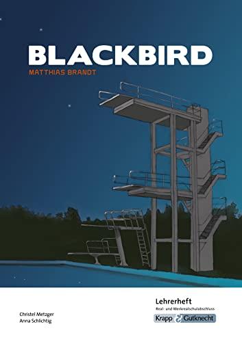 Blackbird – Matthias Brandt – Lehrerheft – M-Niveau: Lösungen, Pflichtlektüre, Interpretation, Unterrichtsmaterialien, Realschule, Werkrealschule, ... Baden-Württemberg, Band 3059)