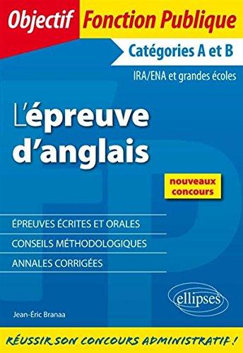 L'épreuve d'anglais, écrit et oral : catégories A et B : IRA, ENA et grandes écoles