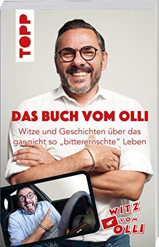 Das Buch vom Olli: Witze und Geschichten über das gar nicht so "bitterernschte" Leben