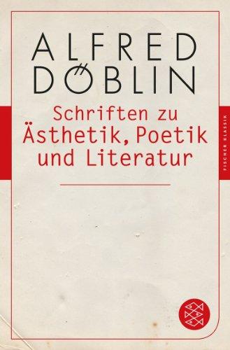 Schriften zu Ästhetik, Poetik und Literatur: (Fischer Klassik)