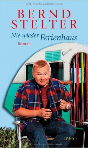 Nie wieder Ferienhaus: Roman