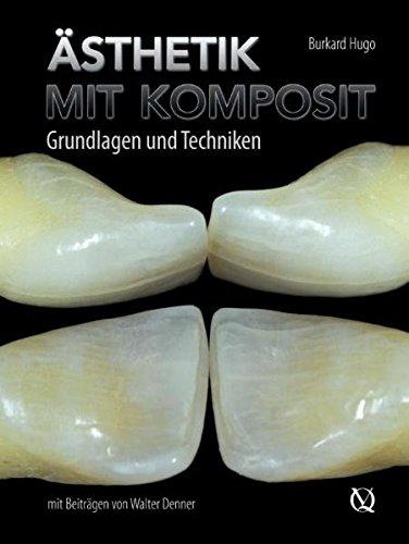 Ästhetik mit Komposit: Grundlagen und Techniken (mit DVD)