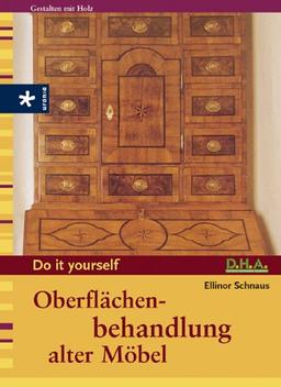 Oberflächenbehandlung alter Möbel