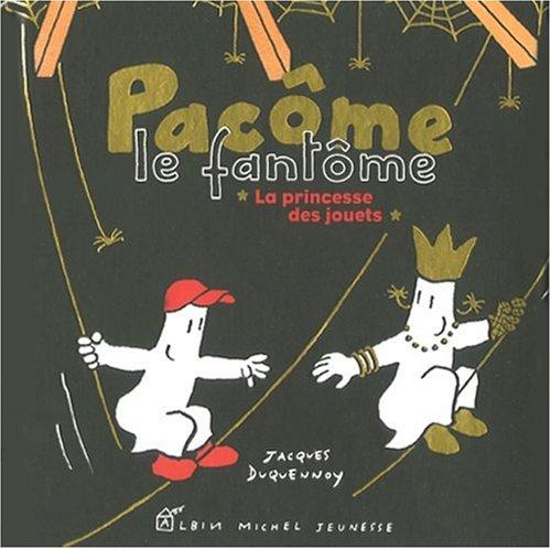 Pacôme le fantôme. La princesse des jouets