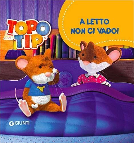 A letto non ci vado! Topo Tip