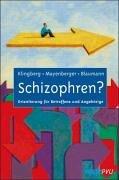 Schizophren?: Orientierung für Betroffene und Angehörige