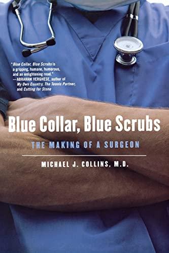 Blue Collar, Blue Scrubs: The Making of a Surgeon