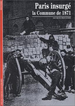 Paris insurgé : la Commune de 1871