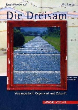 Die Dreisam: Vergangenheit, Gegenwart und Zukunft