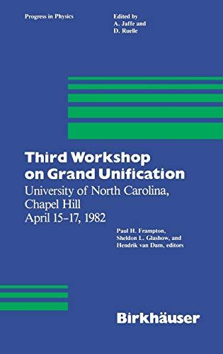 Third Workshop on Grand Unification (University of North Carolina, Chapel Hill April 15-17, 1982) (Progress in Mathematical Physics, 6, Band 6)