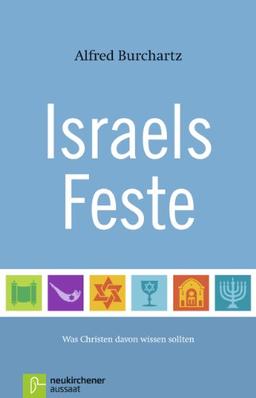 Israels Feste: Was Christen davon wissen sollten