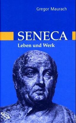 Seneca. Leben und Werk