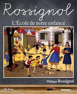 Rossignol, l'école de notre enfance