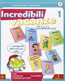 Incredibili vacanze con... Per la Scuola elementare (Vol. 1)