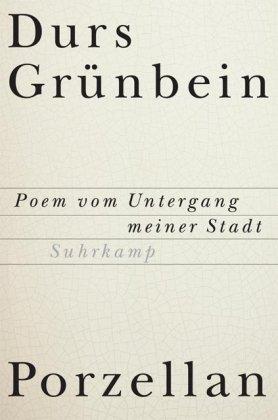 Porzellan: Poem vom Untergang meiner Stadt