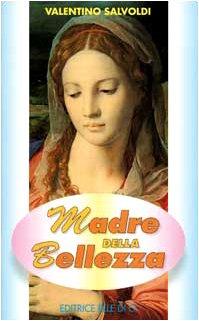 Madre della bellezza. Meditazioni bibliche su Maria (Meditare)