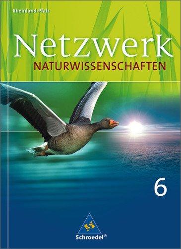 Netzwerk Naturwissenschaften - Ausgabe 2010 für Rheinland-Pfalz: Schülerband 6: Ausgabe 2009 für Gymnasien