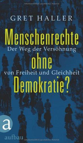 Menschenrechte ohne Demokratie?: Der Weg der Versöhnung von Freiheit und Gleichheit