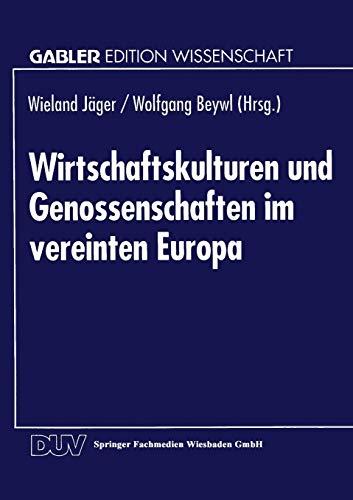 Wirtschaftskulturen und Genossenschaften im vereinten Europa (Gabler Edition Wissenschaft) (German Edition)