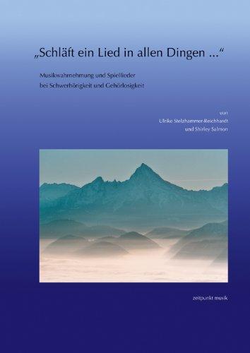 'Schläft ein Lied in allen Dingen . . .' Musikwahrnehmung und Spiellieder bei Schwerhörigkeit und Gehörlosigkeit