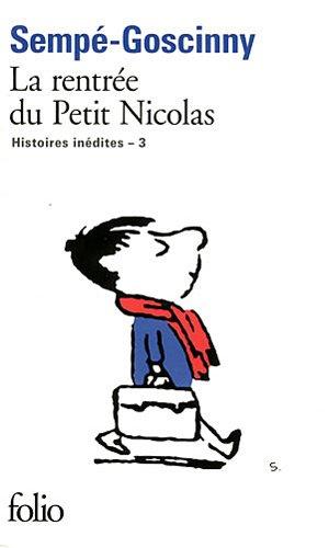 Histoires inédites. Vol. 3. La rentrée du petit Nicolas