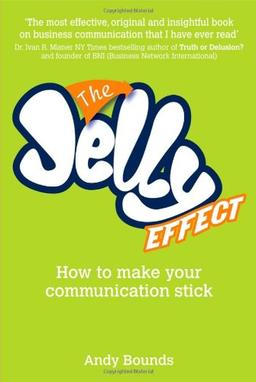 The Jelly Effect: How to Make Your Communication Stick