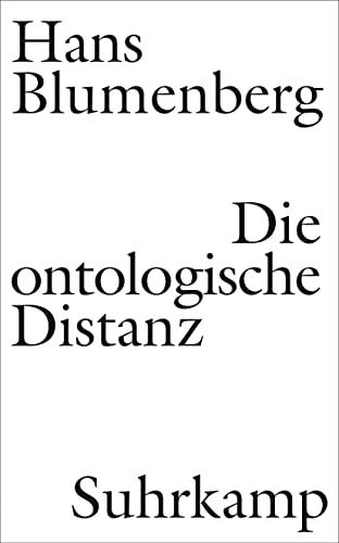 Die ontologische Distanz: Eine Untersuchung zur Krisis der philosophischen Grundlagen der Neuzeit