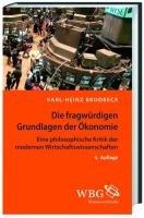 Die fragwürdigen Grundlagen der Ökonomie: Eine philosophische Kritik der modernen Wirtschaftswissenschaften