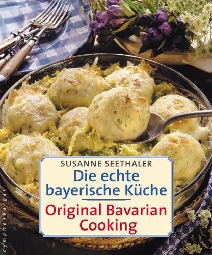 Die echte bayerische Küche / Traditional Bavarian Cooking