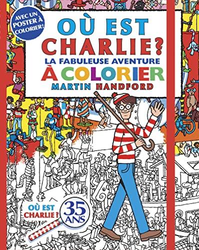 Où est Charlie ? : la fabuleuse aventure à colorier