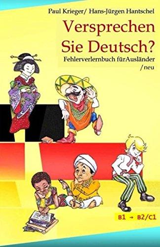 Versprechen Sie Deutsch?: Fehlerverlernbuch für Ausländer / neu