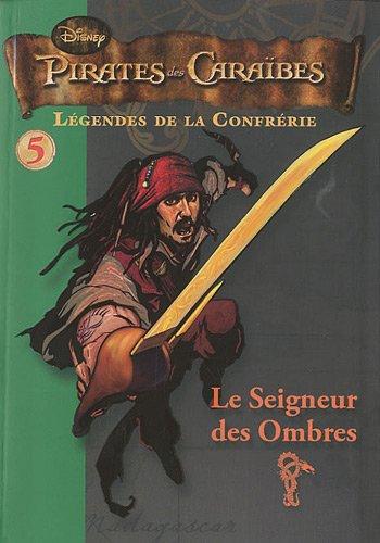 Pirates des Caraïbes : légendes de la confrérie. Vol. 5. Le seigneur des ombres