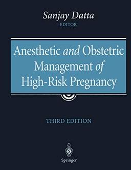 Anesthetic And Obstetric Management Of High-Risk Pregnancy