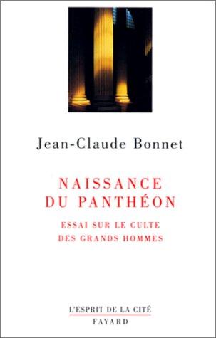 Naissance du Panthéon : essai sur le culte des grands hommes