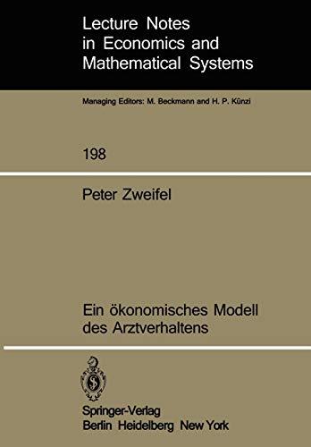 Ein ökonomisches Modell des Arztverhaltens (Lecture Notes in Economics and Mathematical Systems, 198, Band 198)