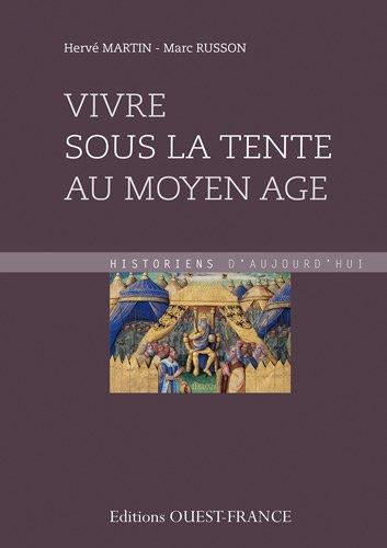 Vivre sous la tente au Moyen Age : Ve-XVe siècle