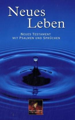 Neues Leben. Neues Testament mit Psalmen und Sprüchen