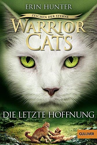 Warrior Cats - Zeichen der Sterne. Die letzte Hoffnung: IV, Band 6