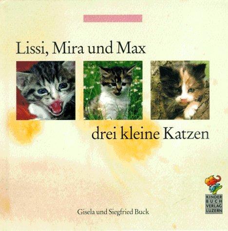 Lissi, Mira und Max. Drei kleine Katzen