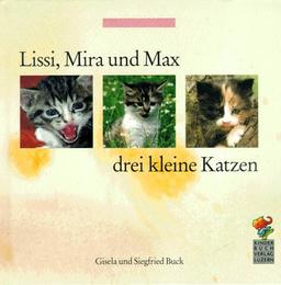 Lissi, Mira und Max. Drei kleine Katzen