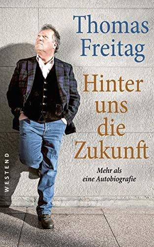 Hinter uns die Zukunft: Eine Autobiografie