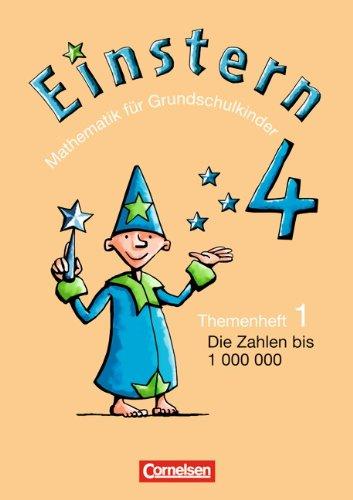 Einstern - Bisherige Ausgabe: Band 4 - Die Zahlen bis 1 000 000: Themenheft 1: Mathematik für Grundschulkinder