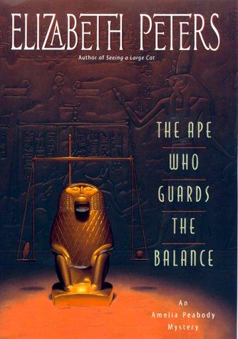 The Ape Who Guards the Balance: An Amelia Peabody Mystery