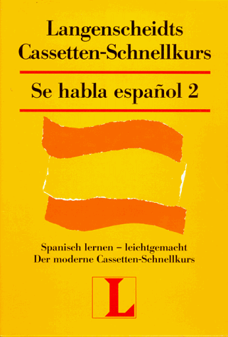 Langenscheidts Se habla espanol II. Cassetten- Schnellkurs